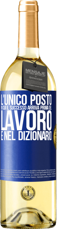 29,95 € | Vino bianco Edizione WHITE L'unico posto in cui il successo arriva prima del lavoro è nel dizionario Etichetta Blu. Etichetta personalizzabile Vino giovane Raccogliere 2024 Verdejo