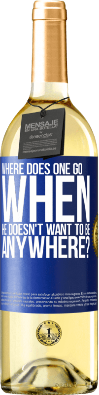 29,95 € Free Shipping | White Wine WHITE Edition where does one go when he doesn't want to be anywhere? Blue Label. Customizable label Young wine Harvest 2023 Verdejo