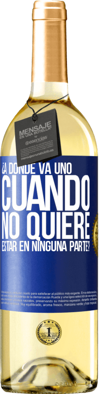 29,95 € Envío gratis | Vino Blanco Edición WHITE ¿A dónde va uno cuando no quiere estar en ninguna parte? Etiqueta Azul. Etiqueta personalizable Vino joven Cosecha 2024 Verdejo