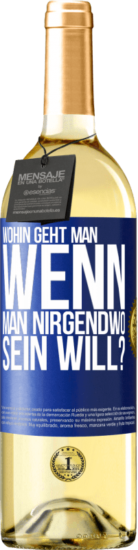 29,95 € | Weißwein WHITE Ausgabe Wohin geht man, wenn man nirgendwo sein will? Blaue Markierung. Anpassbares Etikett Junger Wein Ernte 2024 Verdejo