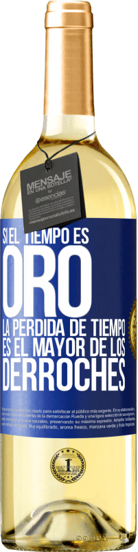 29,95 € Envío gratis | Vino Blanco Edición WHITE Si el tiempo es oro, la pérdida de tiempo es el mayor de los derroches Etiqueta Azul. Etiqueta personalizable Vino joven Cosecha 2025 Verdejo