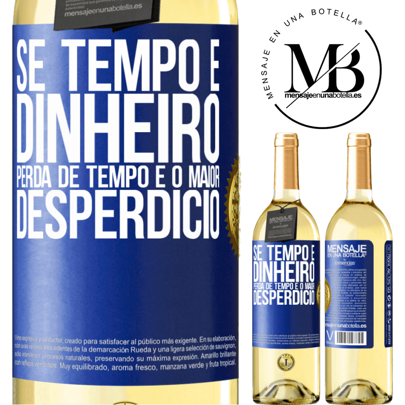 29,95 € Envio grátis | Vinho branco Edição WHITE Se tempo é dinheiro, perda de tempo é o maior desperdício Etiqueta Azul. Etiqueta personalizável Vinho jovem Colheita 2025 Verdejo