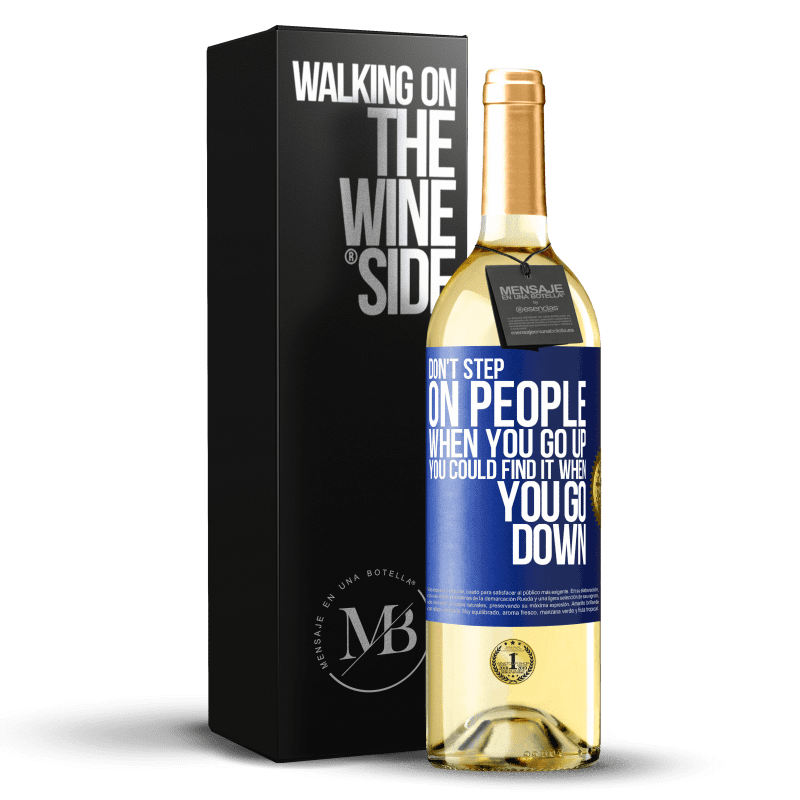 29,95 € Free Shipping | White Wine WHITE Edition Don't step on people when you go up, you could find it when you go down Blue Label. Customizable label Young wine Harvest 2024 Verdejo