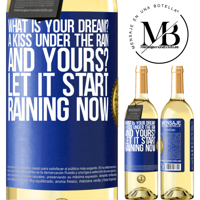 29,95 € Free Shipping | White Wine WHITE Edition what is your dream? A kiss under the rain. And yours? Let it start raining now Blue Label. Customizable label Young wine Harvest 2022 Verdejo
