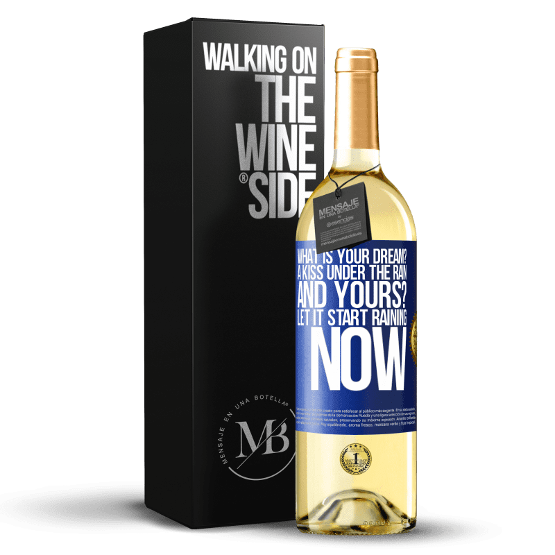 29,95 € Free Shipping | White Wine WHITE Edition what is your dream? A kiss under the rain. And yours? Let it start raining now Blue Label. Customizable label Young wine Harvest 2023 Verdejo