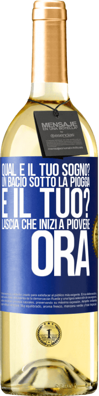 Spedizione Gratuita | Vino bianco Edizione WHITE qual è il tuo sogno? Un bacio sotto la pioggia E il tuo? Lascia che inizi a piovere ora Etichetta Blu. Etichetta personalizzabile Vino giovane Raccogliere 2023 Verdejo