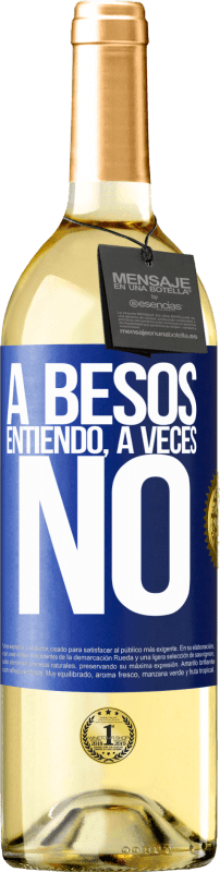 29,95 € | 白葡萄酒 WHITE版 A besos entiendo, a veces no 蓝色标签. 可自定义的标签 青年酒 收成 2023 Verdejo