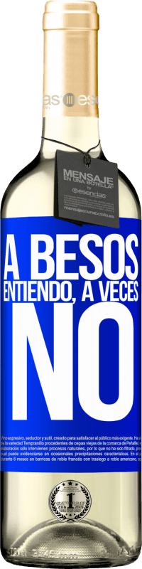 29,95 € | Vin blanc Édition WHITE A besos entiendo, a veces no Étiquette Bleue. Étiquette personnalisable Vin jeune Récolte 2024 Verdejo