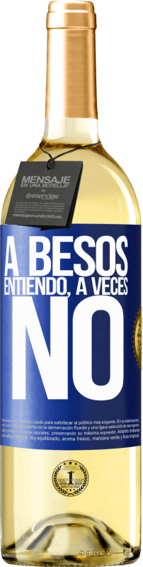 29,95 € | Vino Blanco Edición WHITE A besos entiendo, a veces no Etiqueta Azul. Etiqueta personalizable Vino joven Cosecha 2023 Verdejo