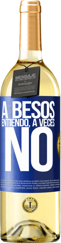 «A besos entiendo, a veces no» WHITE Ausgabe