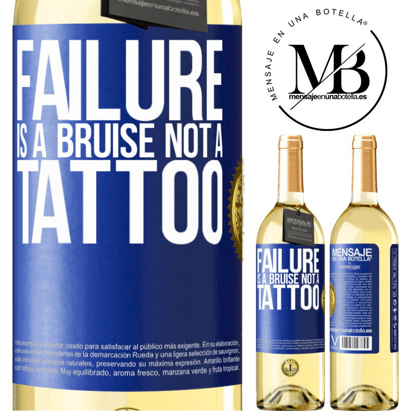 29,95 € Free Shipping | White Wine WHITE Edition Failure is a bruise, not a tattoo Blue Label. Customizable label Young wine Harvest 2023 Verdejo