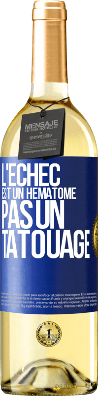 29,95 € | Vin blanc Édition WHITE L'échec est un hématome, pas un tatouage Étiquette Bleue. Étiquette personnalisable Vin jeune Récolte 2023 Verdejo