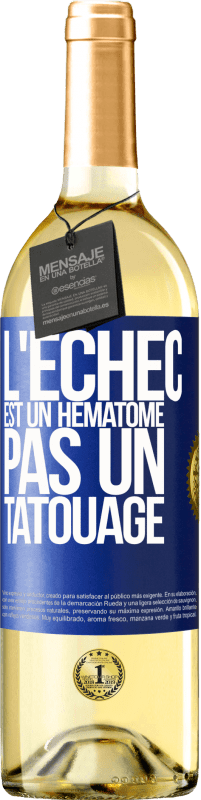 29,95 € | Vin blanc Édition WHITE L'échec est un hématome, pas un tatouage Étiquette Bleue. Étiquette personnalisable Vin jeune Récolte 2024 Verdejo