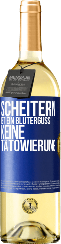 29,95 € | Weißwein WHITE Ausgabe Scheitern ist ein Bluterguss, keine Tätowierung Blaue Markierung. Anpassbares Etikett Junger Wein Ernte 2023 Verdejo