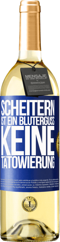 29,95 € Kostenloser Versand | Weißwein WHITE Ausgabe Scheitern ist ein Bluterguss, keine Tätowierung Blaue Markierung. Anpassbares Etikett Junger Wein Ernte 2025 Verdejo