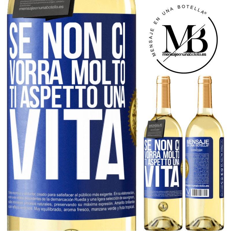 29,95 € Spedizione Gratuita | Vino bianco Edizione WHITE Se non ci vorrà molto, ti aspetto una vita Etichetta Blu. Etichetta personalizzabile Vino giovane Raccogliere 2024 Verdejo