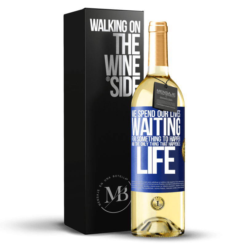 29,95 € 送料無料 | 白ワイン WHITEエディション 私たちは何かが起こるのを待って人生を過ごします、そして起こる唯一のことは人生です 青いタグ. カスタマイズ可能なラベル 若いワイン 収穫 2023 Verdejo