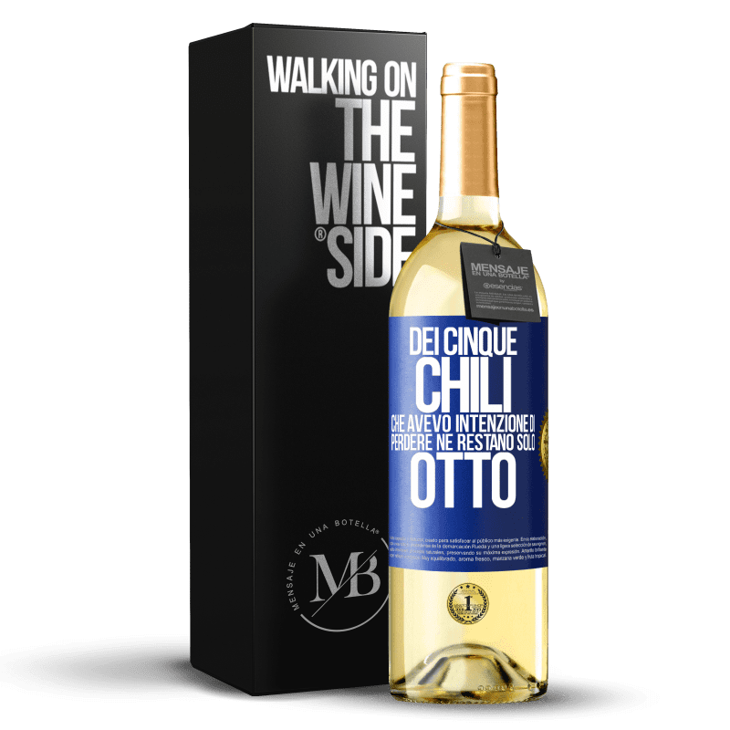 29,95 € Spedizione Gratuita | Vino bianco Edizione WHITE Dei cinque chili che avevo intenzione di perdere, ne restano solo otto Etichetta Blu. Etichetta personalizzabile Vino giovane Raccogliere 2024 Verdejo