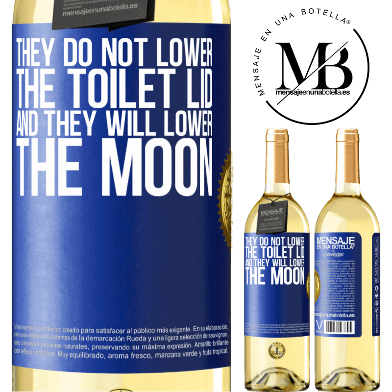 29,95 € Free Shipping | White Wine WHITE Edition They do not lower the toilet lid and they will lower the moon Blue Label. Customizable label Young wine Harvest 2024 Verdejo