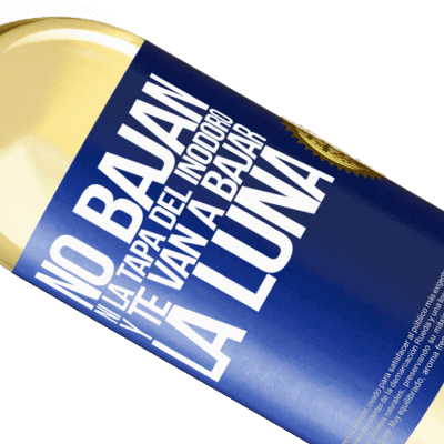 Expresiones Únicas y Personales. «No bajan ni la tapa del inodoro y te van a bajar la luna» Edición WHITE