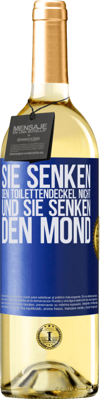 29,95 € | Weißwein WHITE Ausgabe Sie senken den Toilettendeckel nicht und sie senken den Mond Blaue Markierung. Anpassbares Etikett Junger Wein Ernte 2025 Verdejo