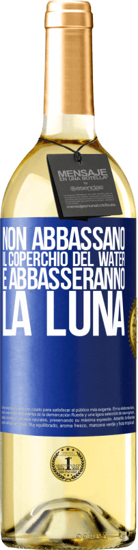 29,95 € | Vino bianco Edizione WHITE Non abbassano il coperchio del water e abbasseranno la luna Etichetta Blu. Etichetta personalizzabile Vino giovane Raccogliere 2025 Verdejo