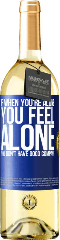 29,95 € | 白ワイン WHITEエディション あなたが一人でいるとき、あなたが一人でいると感じるなら、あなたは良い仲間を持っていません 青いタグ. カスタマイズ可能なラベル 若いワイン 収穫 2023 Verdejo