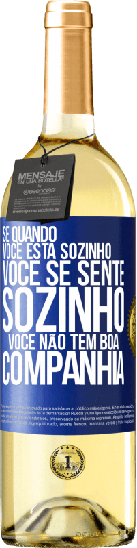 29,95 € | Vinho branco Edição WHITE Se quando você está sozinho, você se sente sozinho, você não tem boa companhia Etiqueta Azul. Etiqueta personalizável Vinho jovem Colheita 2025 Verdejo