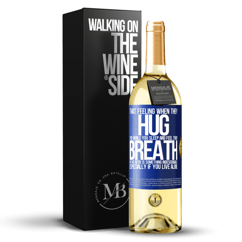 29,95 € Бесплатная доставка | Белое вино Издание WHITE То чувство, когда они обнимают тебя, пока ты спишь и чувствуешь свое дыхание в шее, является чем-то неописуемым. Особенно Синяя метка. Настраиваемая этикетка Молодое вино Урожай 2023 Verdejo