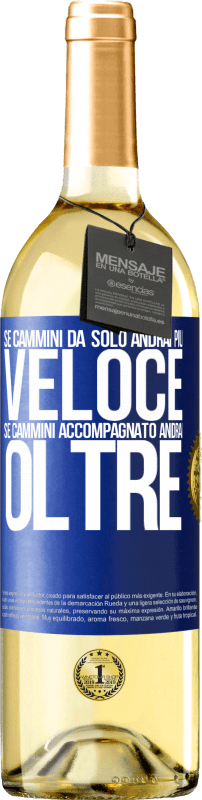 29,95 € | Vino bianco Edizione WHITE Se cammini da solo, andrai più veloce. Se cammini accompagnato, andrai oltre Etichetta Blu. Etichetta personalizzabile Vino giovane Raccogliere 2024 Verdejo