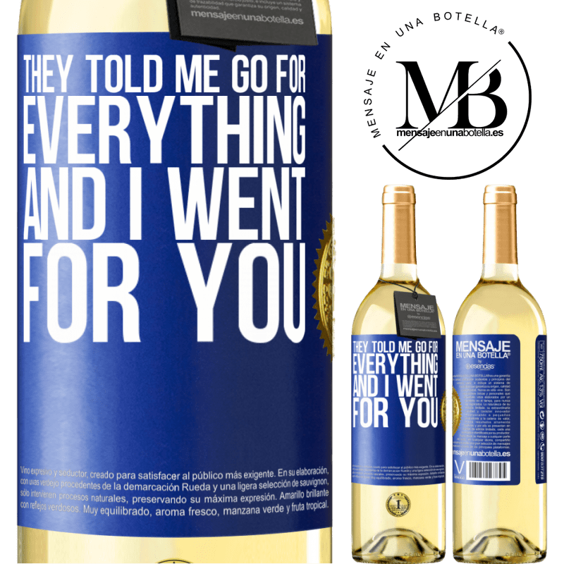 29,95 € Free Shipping | White Wine WHITE Edition They told me go for everything and I went for you Blue Label. Customizable label Young wine Harvest 2022 Verdejo