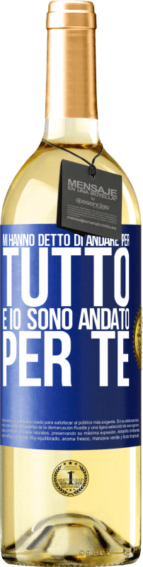 29,95 € Spedizione Gratuita | Vino bianco Edizione WHITE Mi hanno detto di andare per tutto e io sono andato per te Etichetta Blu. Etichetta personalizzabile Vino giovane Raccogliere 2025 Verdejo