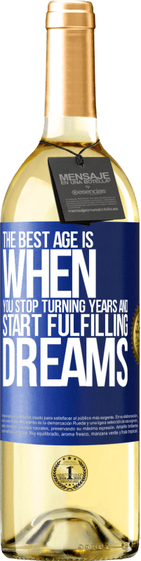 «The best age is when you stop turning years and start fulfilling dreams» WHITE Edition