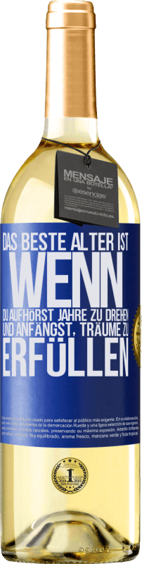 29,95 € | Weißwein WHITE Ausgabe Das beste Alter ist, wenn du aufhörst, Jahre zu drehen und anfängst, Träume zu erfüllen Blaue Markierung. Anpassbares Etikett Junger Wein Ernte 2024 Verdejo