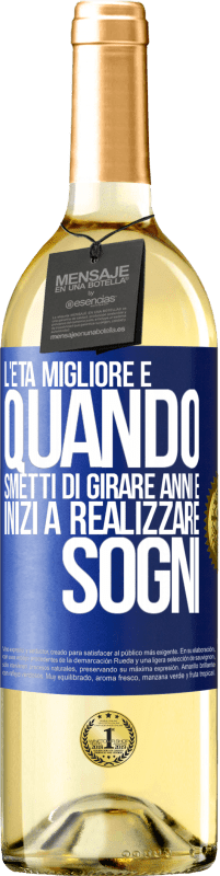 29,95 € | Vino bianco Edizione WHITE L'età migliore è quando smetti di girare anni e inizi a realizzare sogni Etichetta Blu. Etichetta personalizzabile Vino giovane Raccogliere 2024 Verdejo