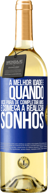 29,95 € | Vinho branco Edição WHITE A melhor idade é quando você para de completar anos e começa a realizar sonhos Etiqueta Azul. Etiqueta personalizável Vinho jovem Colheita 2024 Verdejo