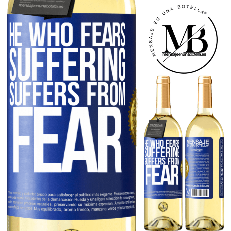 29,95 € Free Shipping | White Wine WHITE Edition He who fears suffering, suffers from fear Blue Label. Customizable label Young wine Harvest 2022 Verdejo