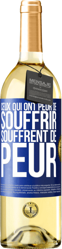 29,95 € | Vin blanc Édition WHITE Ceux qui ont peur de souffrir, souffrent de peur Étiquette Bleue. Étiquette personnalisable Vin jeune Récolte 2024 Verdejo