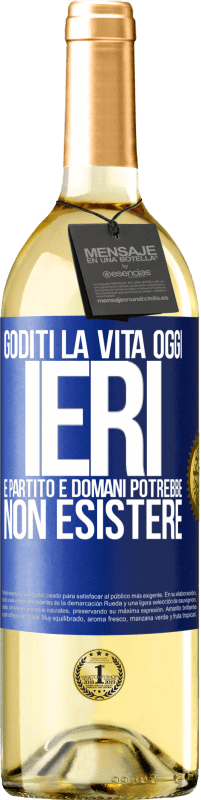 29,95 € | Vino bianco Edizione WHITE Goditi la vita oggi ieri è partito e domani potrebbe non esistere Etichetta Blu. Etichetta personalizzabile Vino giovane Raccogliere 2025 Verdejo