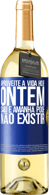 29,95 € | Vinho branco Edição WHITE Aproveite a vida hoje ontem saiu e amanhã pode não existir Etiqueta Azul. Etiqueta personalizável Vinho jovem Colheita 2024 Verdejo