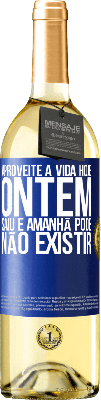 29,95 € | Vinho branco Edição WHITE Aproveite a vida hoje ontem saiu e amanhã pode não existir Etiqueta Azul. Etiqueta personalizável Vinho jovem Colheita 2025 Verdejo