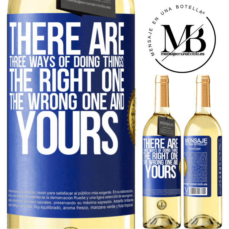 29,95 € Free Shipping | White Wine WHITE Edition There are three ways of doing things: the right one, the wrong one and yours Blue Label. Customizable label Young wine Harvest 2024 Verdejo