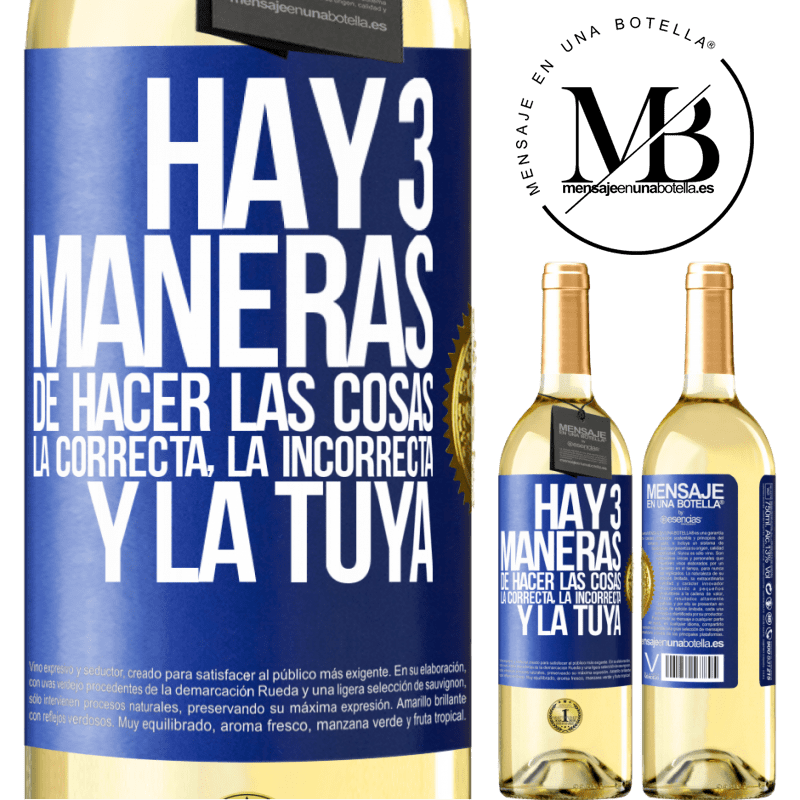 29,95 € Envío gratis | Vino Blanco Edición WHITE Hay tres maneras de hacer las cosas: la correcta, la incorrecta y la tuya Etiqueta Azul. Etiqueta personalizable Vino joven Cosecha 2025 Verdejo