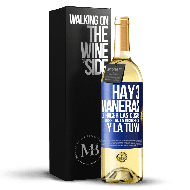 29,95 € Envío gratis | Vino Blanco Edición WHITE Hay tres maneras de hacer las cosas: la correcta, la incorrecta y la tuya Etiqueta Azul. Etiqueta personalizable Vino joven Cosecha 2024 Verdejo