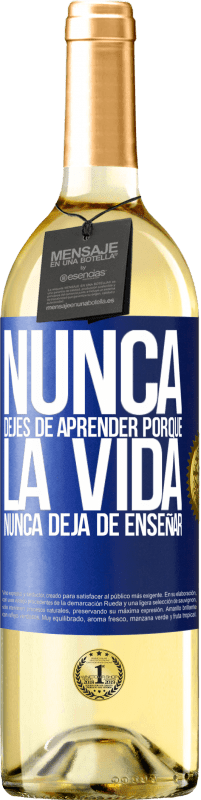 29,95 € | Vino Blanco Edición WHITE Nunca dejes de aprender porque la vida nunca deja de enseñar Etiqueta Azul. Etiqueta personalizable Vino joven Cosecha 2024 Verdejo