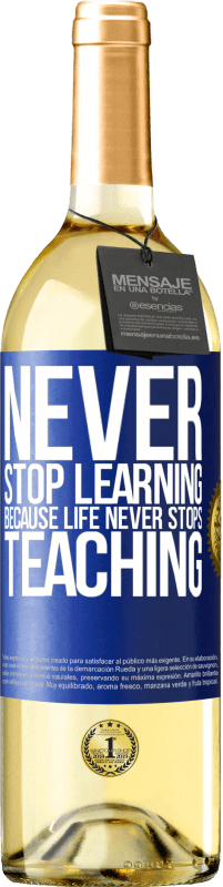 29,95 € | White Wine WHITE Edition Never stop learning becouse life never stops teaching Blue Label. Customizable label Young wine Harvest 2023 Verdejo