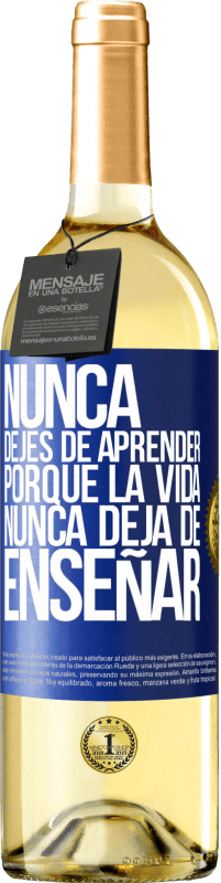 29,95 € | Vino Blanco Edición WHITE Nunca dejes de aprender porque la vida nunca deja de enseñar Etiqueta Azul. Etiqueta personalizable Vino joven Cosecha 2024 Verdejo