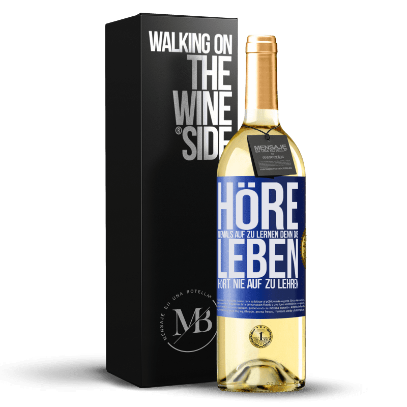 24,95 € Kostenloser Versand | Weißwein WHITE Ausgabe Höre niemals auf zu lernen, denn das Leben hört nie auf zu lehren Blaue Markierung. Anpassbares Etikett Junger Wein Ernte 2021 Verdejo