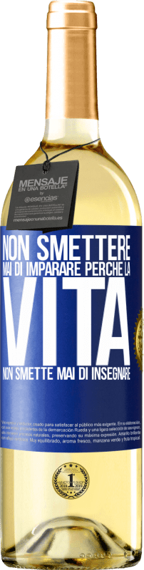 29,95 € | Vino bianco Edizione WHITE Non smettere mai di imparare perché la vita non smette mai di insegnare Etichetta Blu. Etichetta personalizzabile Vino giovane Raccogliere 2024 Verdejo