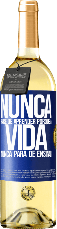 29,95 € | Vinho branco Edição WHITE Nunca pare de aprender porque a vida nunca para de ensinar Etiqueta Azul. Etiqueta personalizável Vinho jovem Colheita 2024 Verdejo